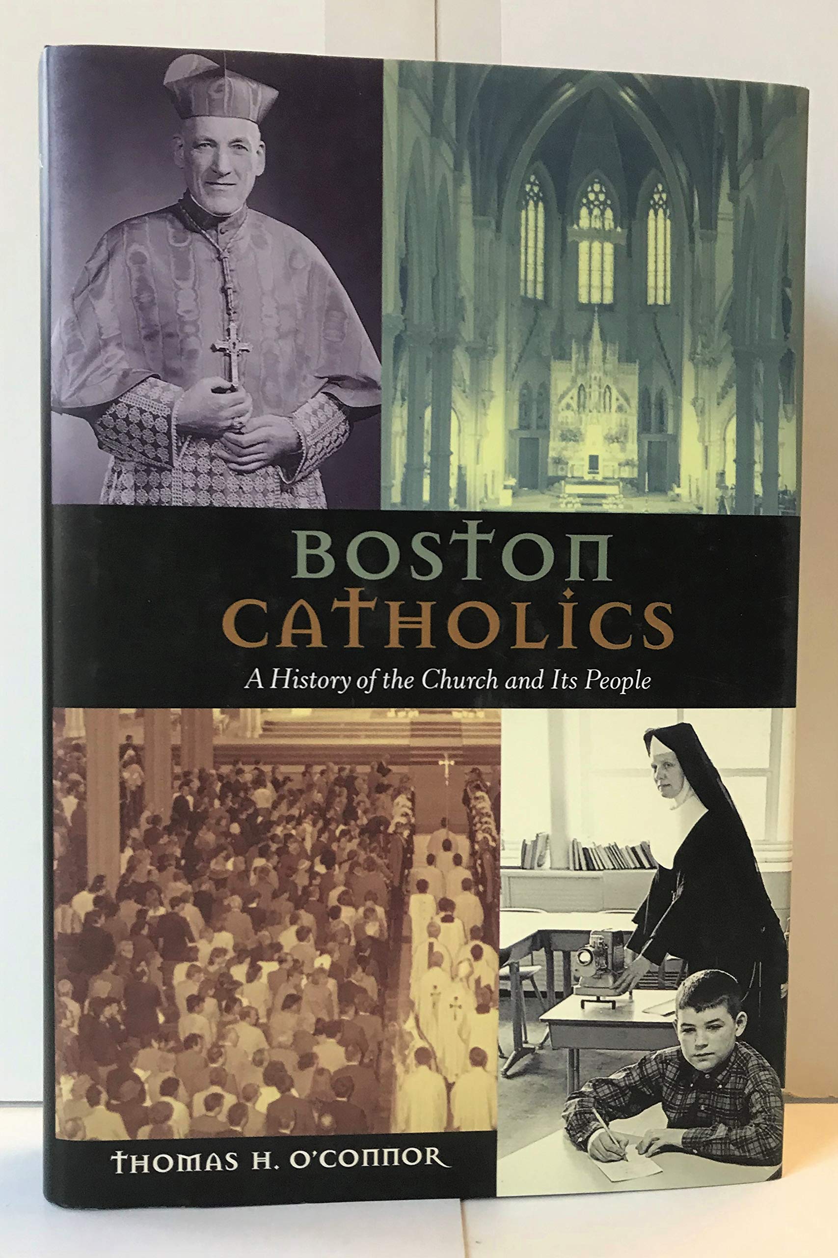 Boston Catholics: A History of the Church and Its People,Used