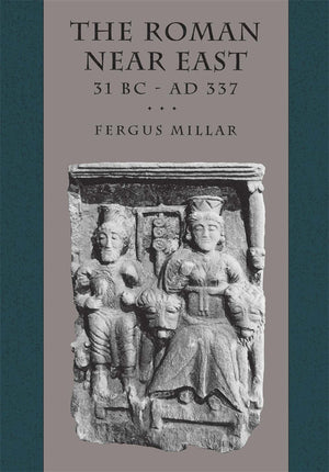 The Roman Near East: 31 Bcad 337 (Carl Newell Jackson Lectures),New