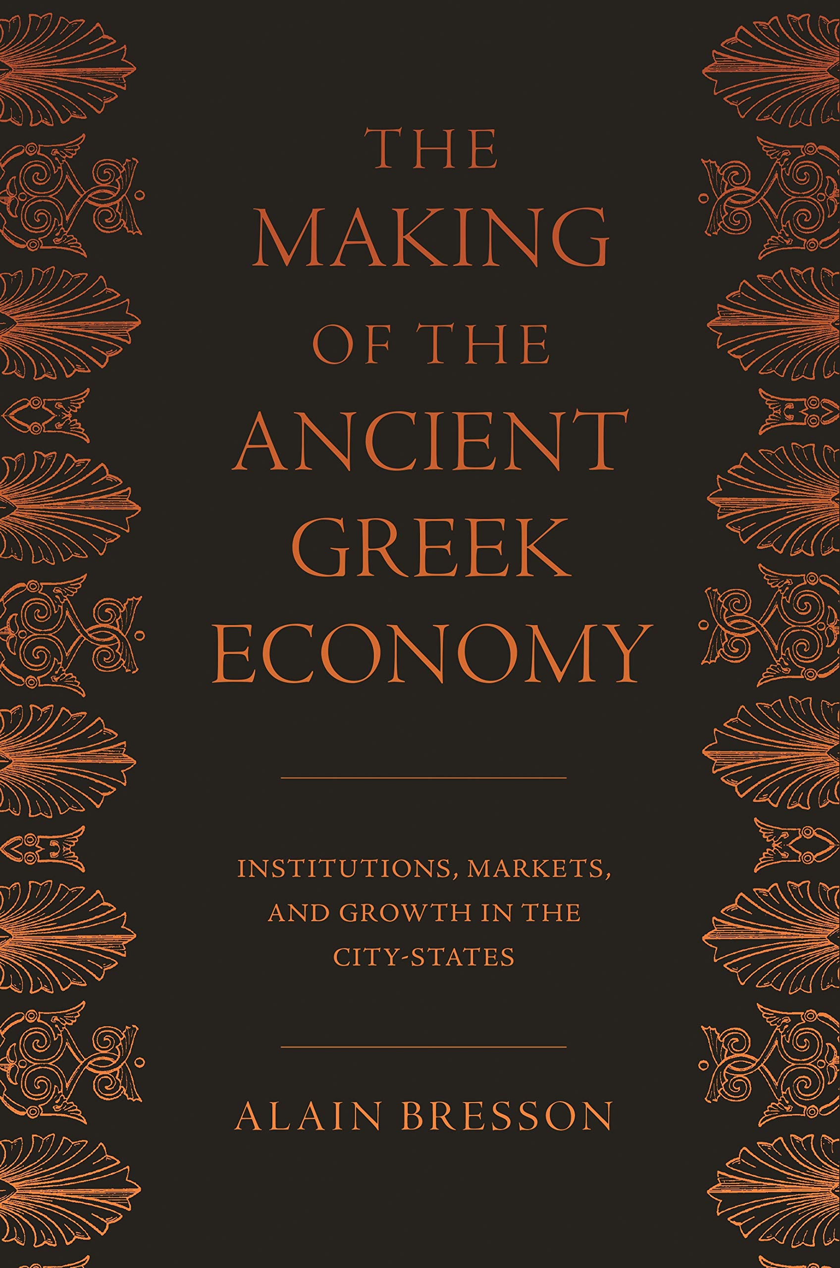The Making of the Ancient Greek Economy: Institutions, Markets, and Growth in the CityStates,Used