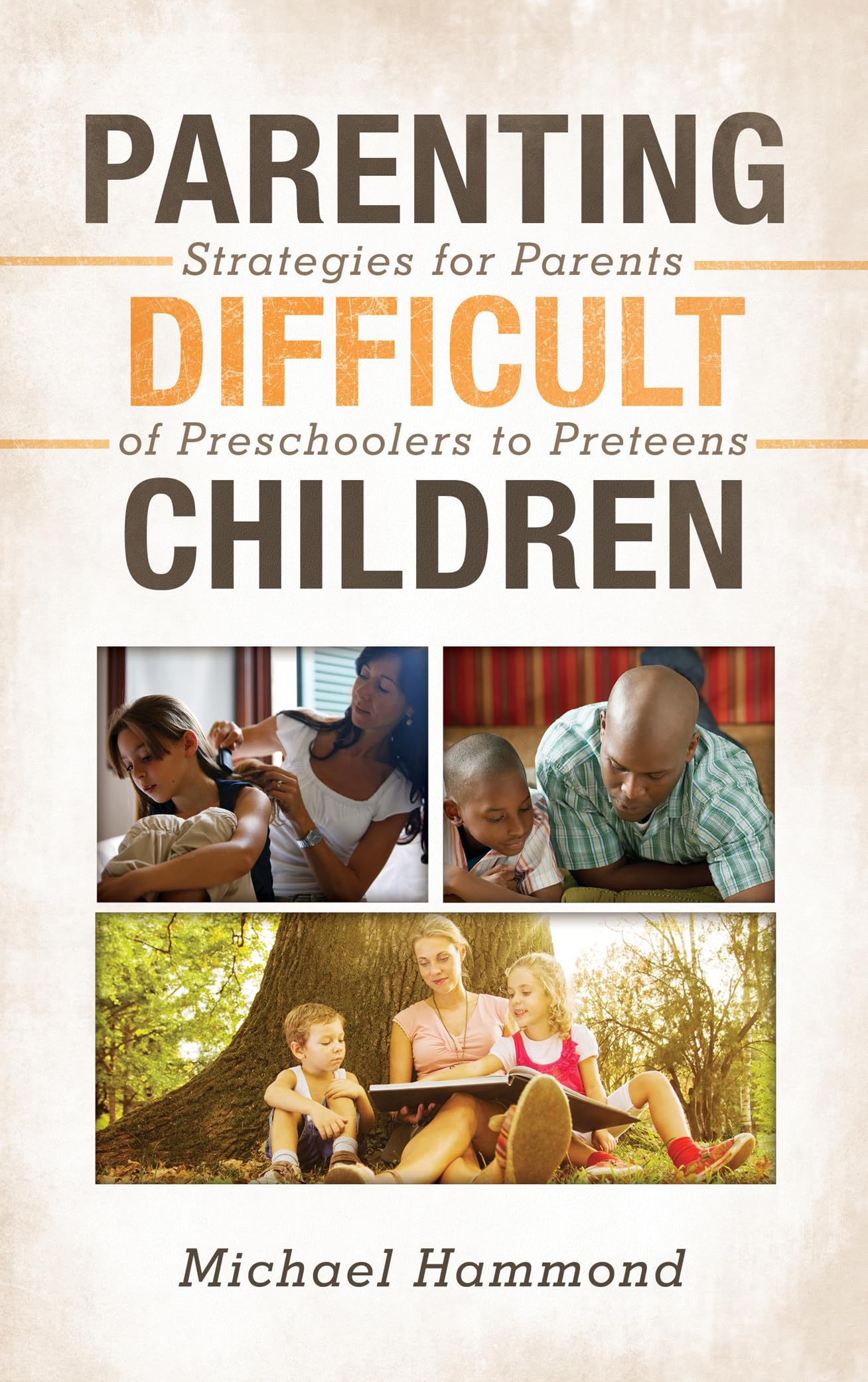 Parenting Difficult Children: Strategies for Parents of Preschoolers to Preteens,Used