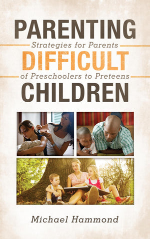 Parenting Difficult Children: Strategies for Parents of Preschoolers to Preteens,Used