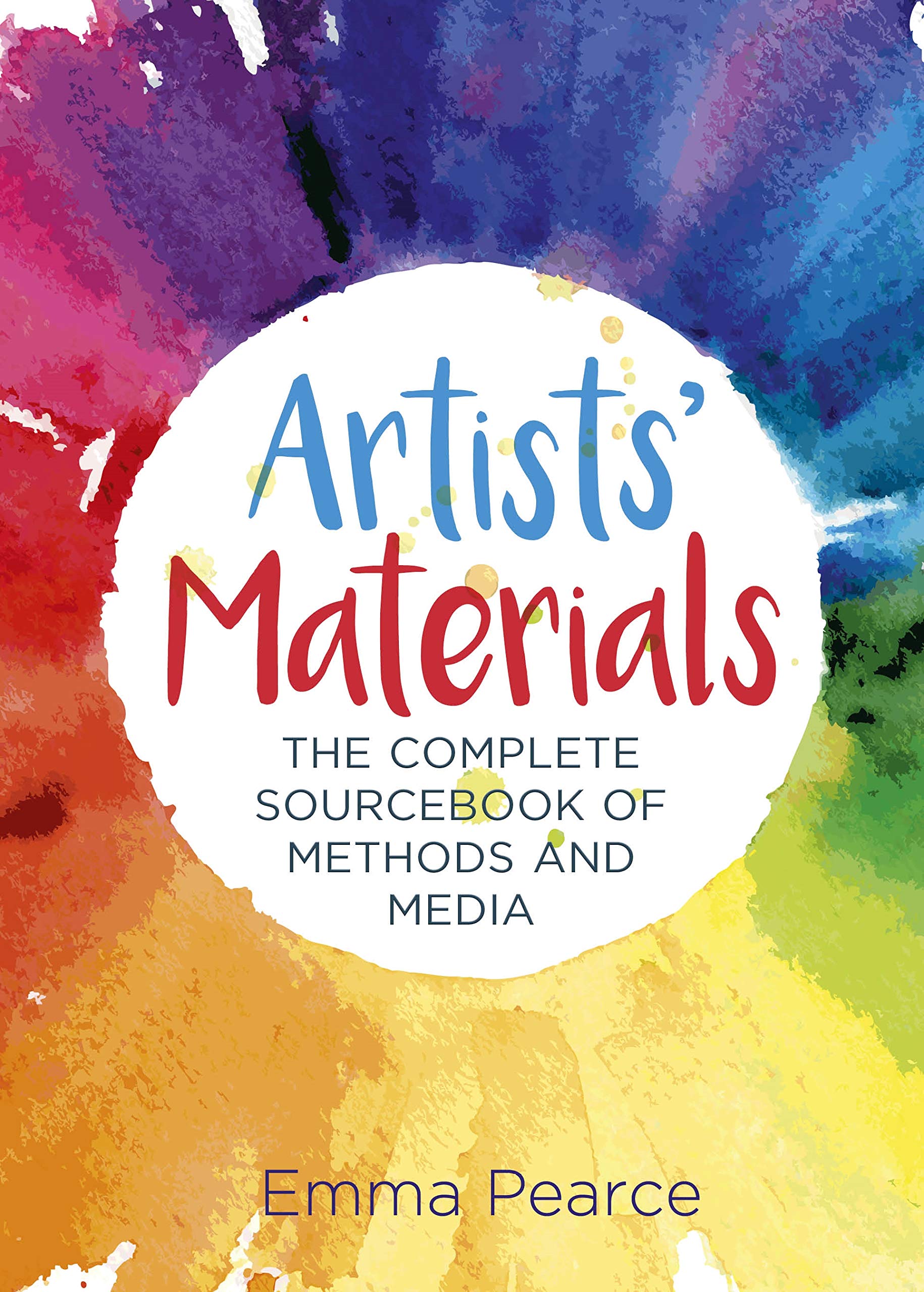 Artists' Materials: The Complete Source book of Methods and Media,Used