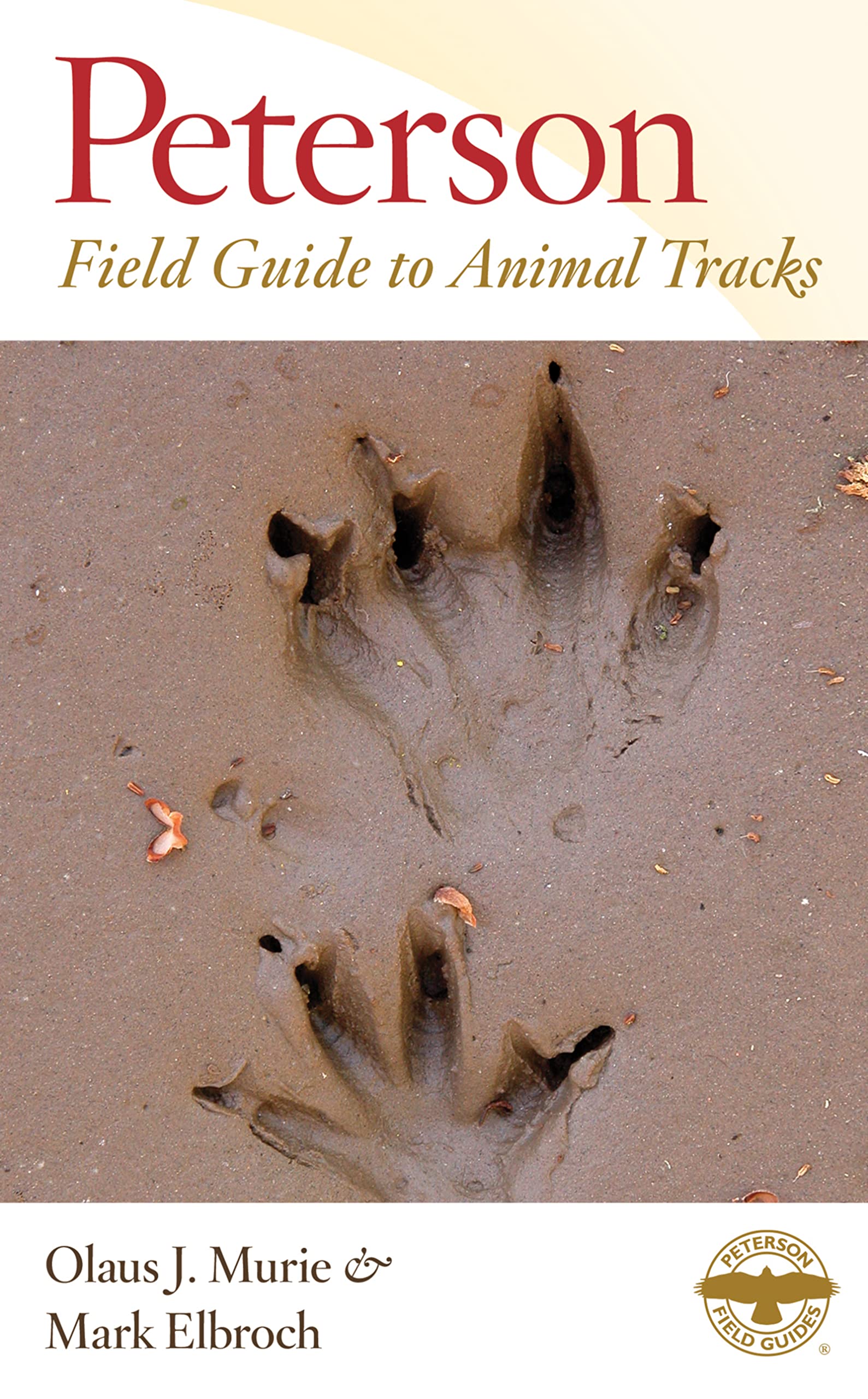 Peterson Field Guide To Animal Tracks: Third Edition (Peterson Field Guides)