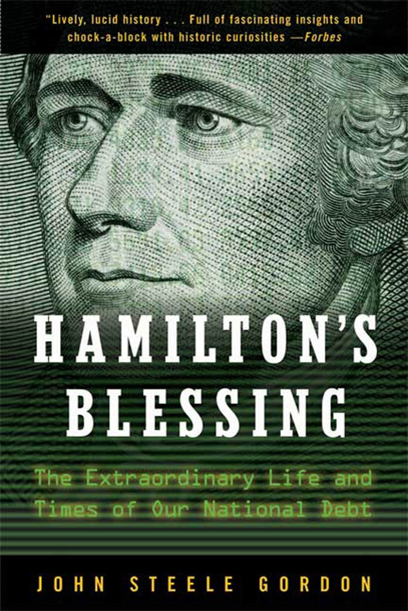 Hamilton'S Blessing: The Extraordinary Life And Times Of Our National Debt,New