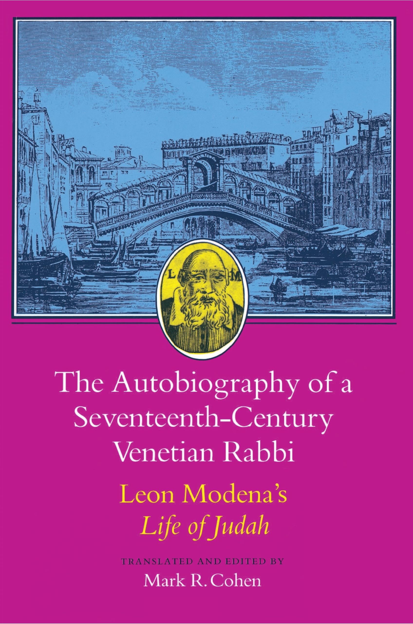 The Autobiography of a SeventeenthCentury Venetian Rabbi