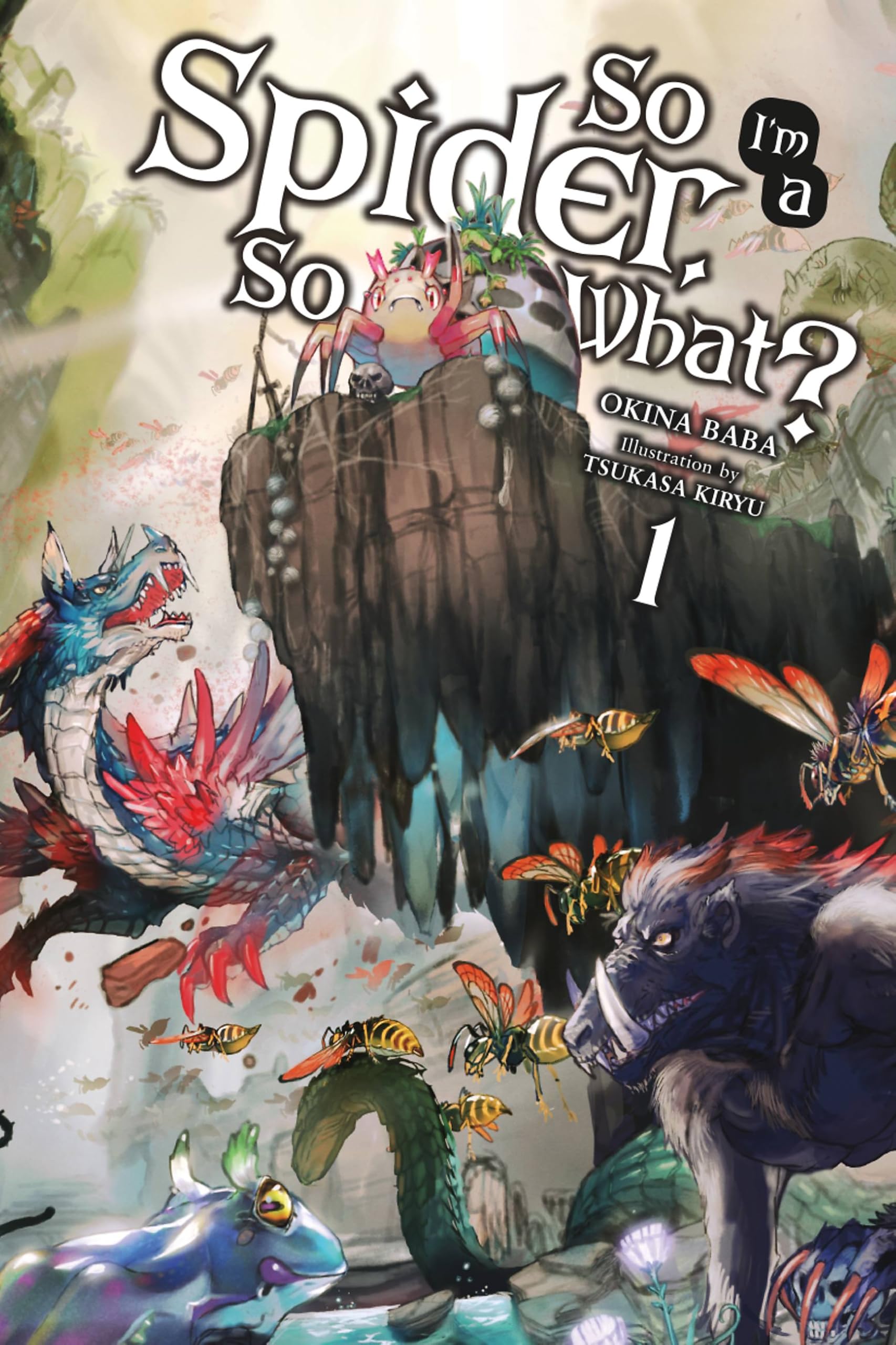 So I'M A Spider, So What?, Vol. 1 (Light Novel) (Volume 1) (So I'M A Spider, So What? (Light Novel), 1)