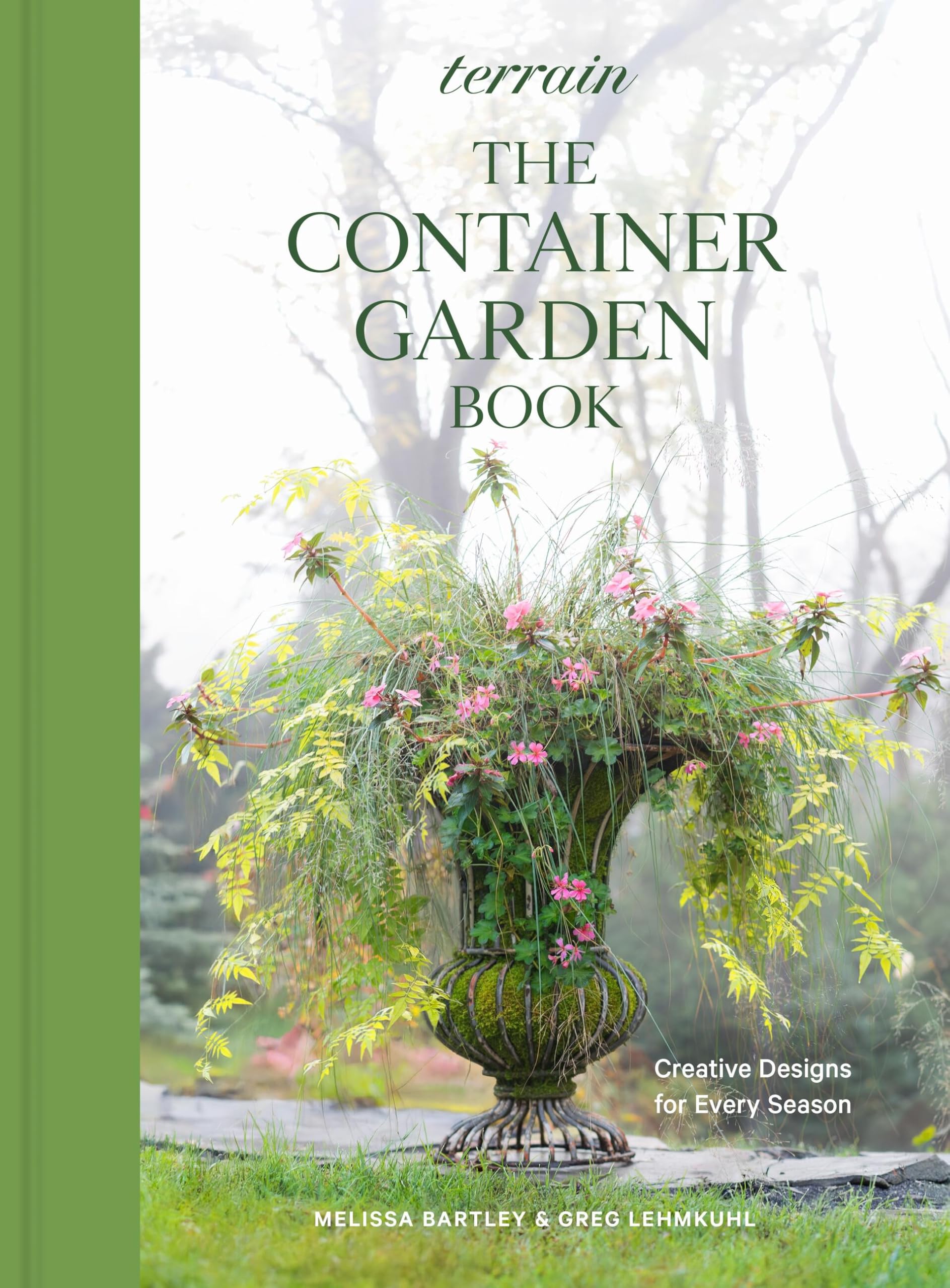 Terrain: The Container Garden Book: Creative Designs For Every Season