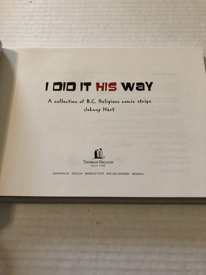 I Did It His Way: A Collection of B.C. Religious Comic Strips,Used