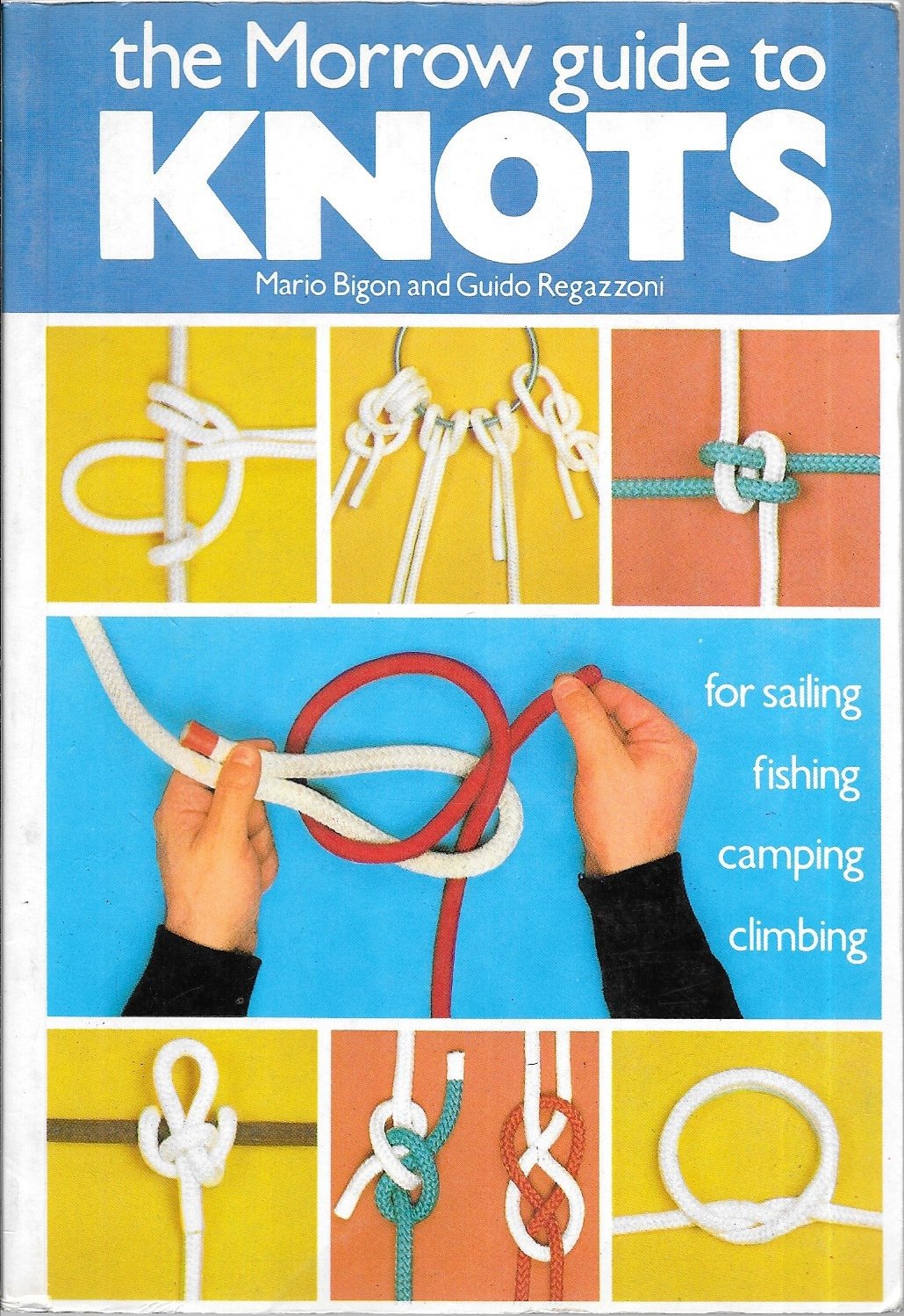 The Morrow Guide to Knots: for Sailing, Fishing, Camping, Climbing,Used