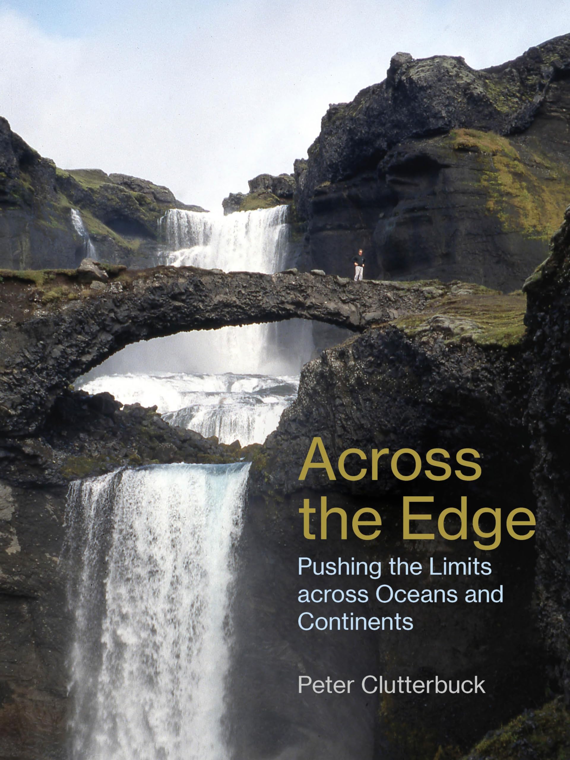 Across the Edge: Pushing the Limits across Oceans and Continents,New