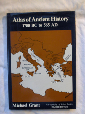 Atlas Of Ancient History: 1700 B.C. To 565 A.D.,New