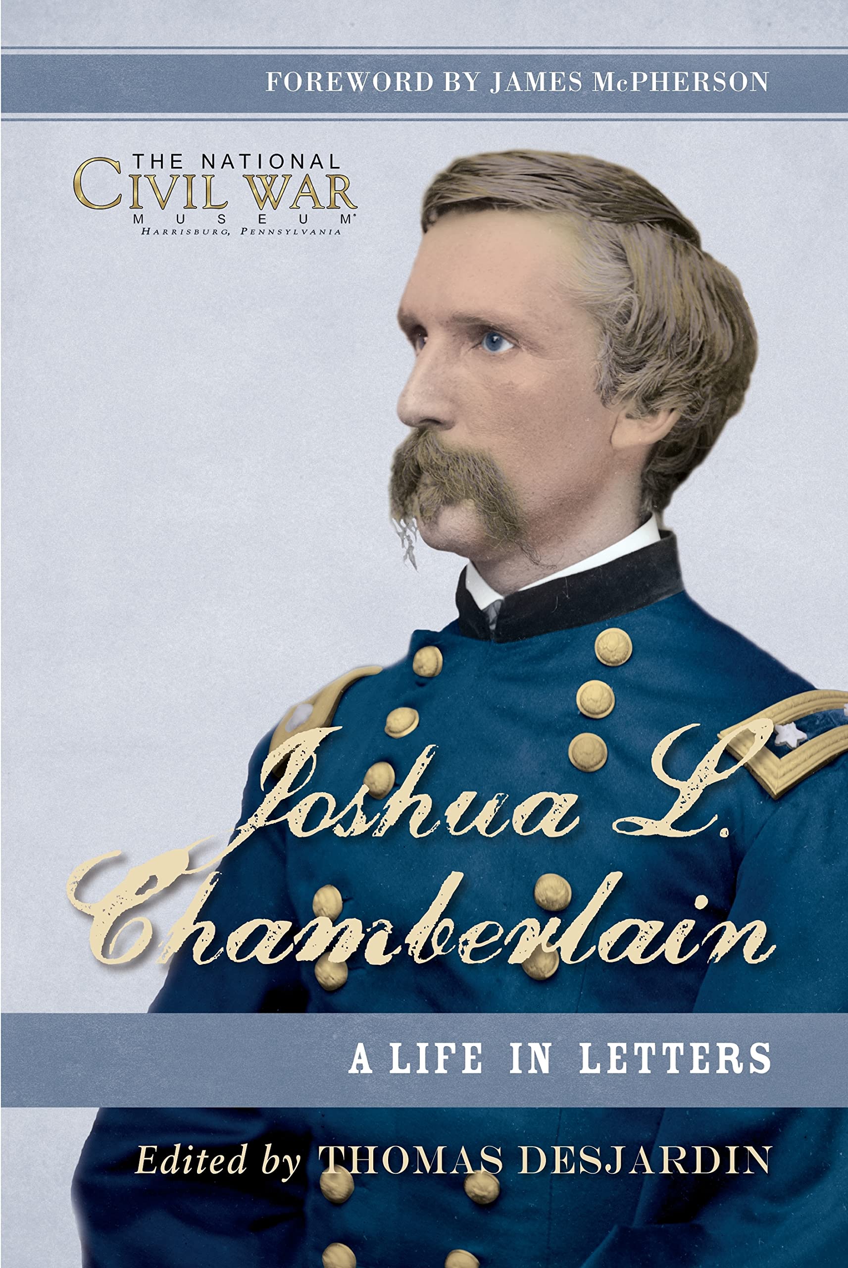 Joshua L. Chamberlain: The Life in Letters of a Great Leader of the American Civil War (General Military),Used