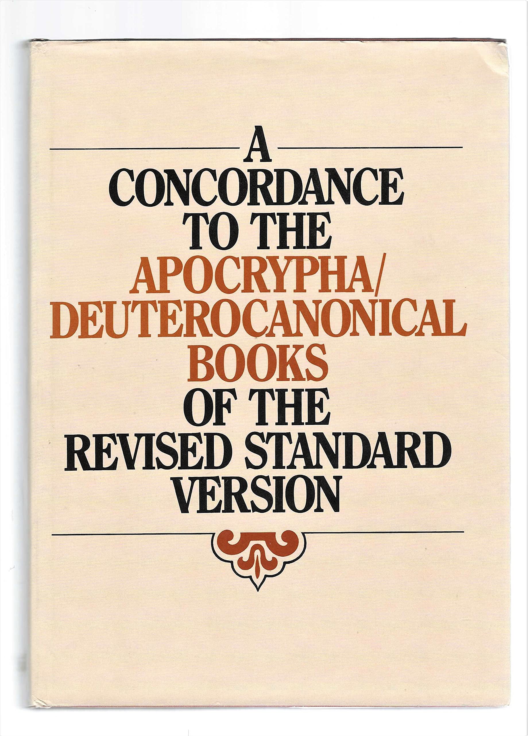 A Concordance to the Apocrypha/Deuterocanonical Books of the Revised Standard Version: Derived from the Bible Data Bank of the C,Used