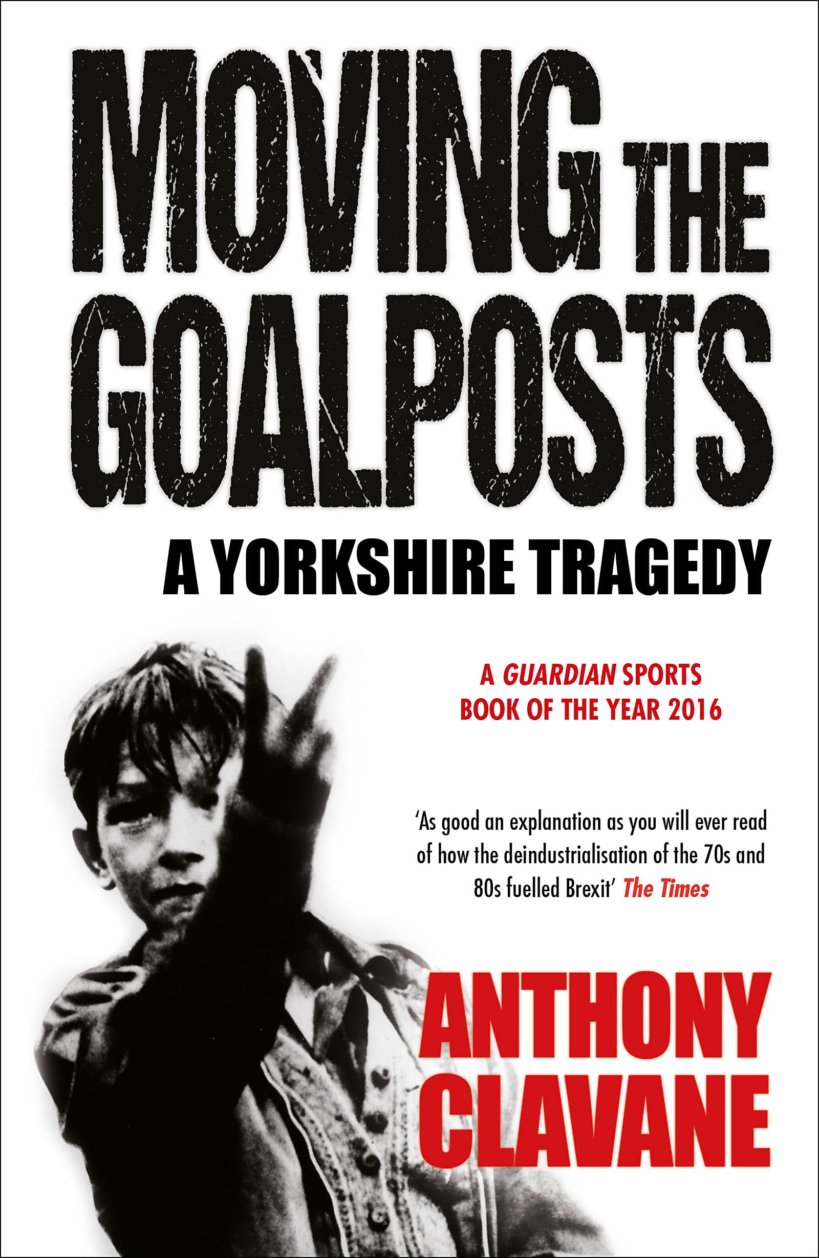 Moving The Goalposts: A Yorkshire Tragedy,Used