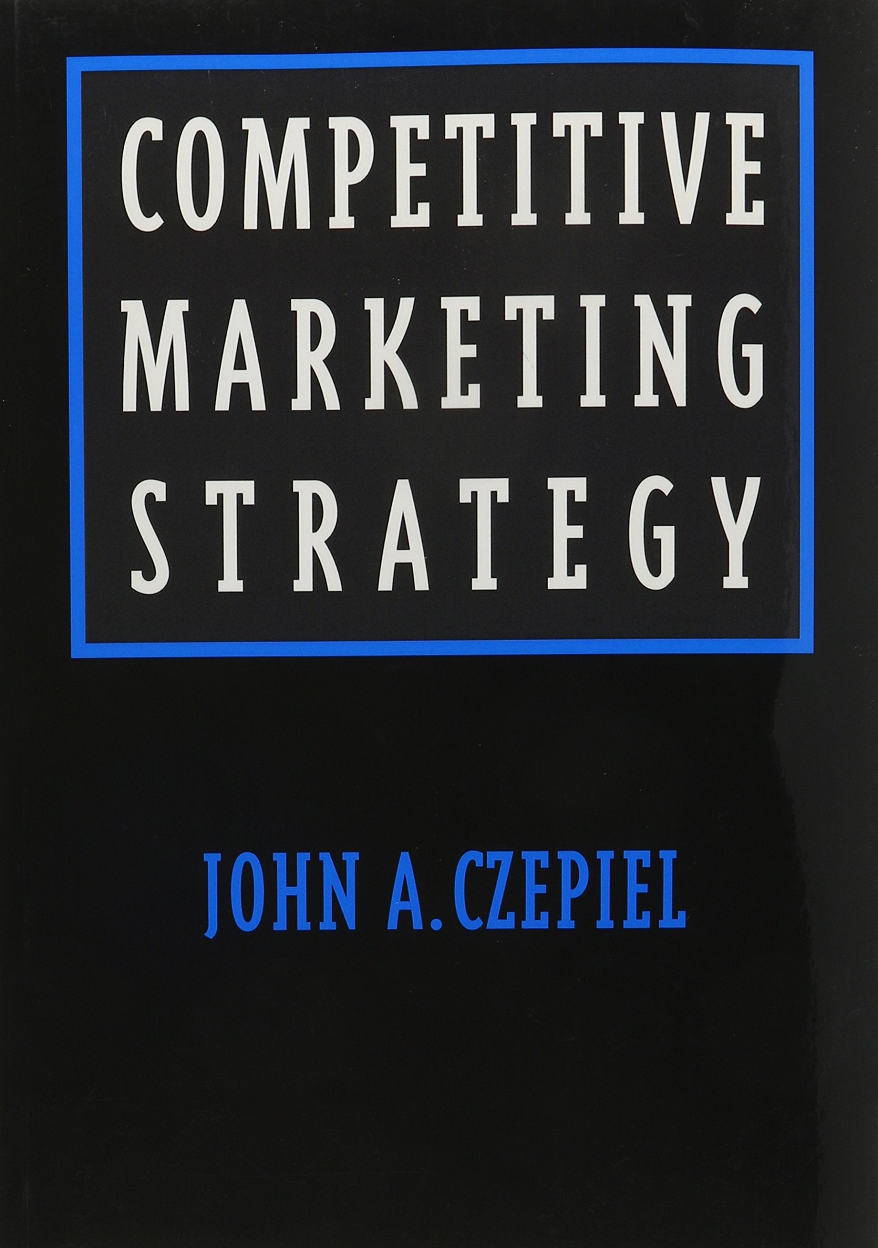 Competitive Marketing Strategy (PrenticeHall Series in Marketing),Used