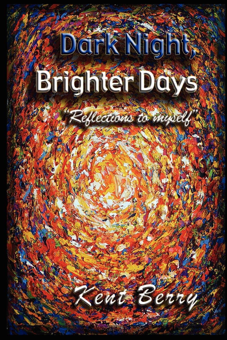 Dark Night and Brighter Days: 'reflections to Myself'',Used