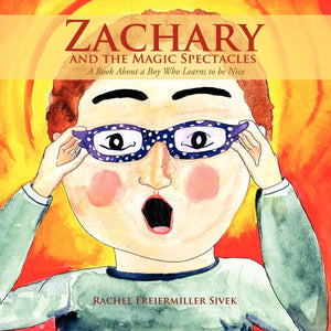 Zachary and the Magic Spectacles: A Book About a Boy Who Learns to be Nice,Used