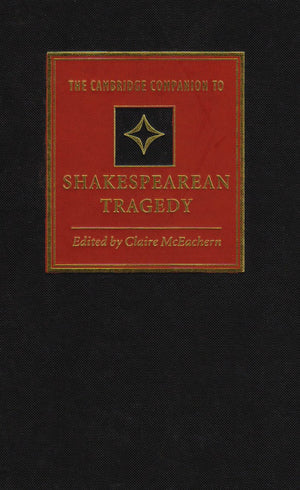 The Cambridge Companion to Shakespearean Tragedy (Cambridge Companions to Literature),Used