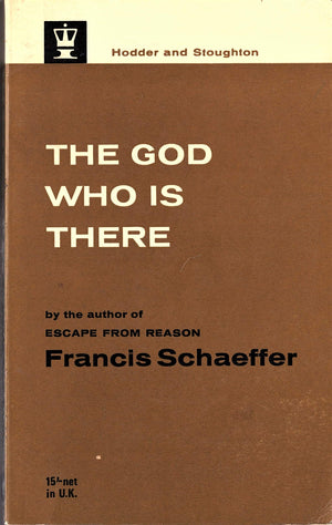 The God Who Is There: Speaking Historic Christianity Into The Twentieth Century,,New