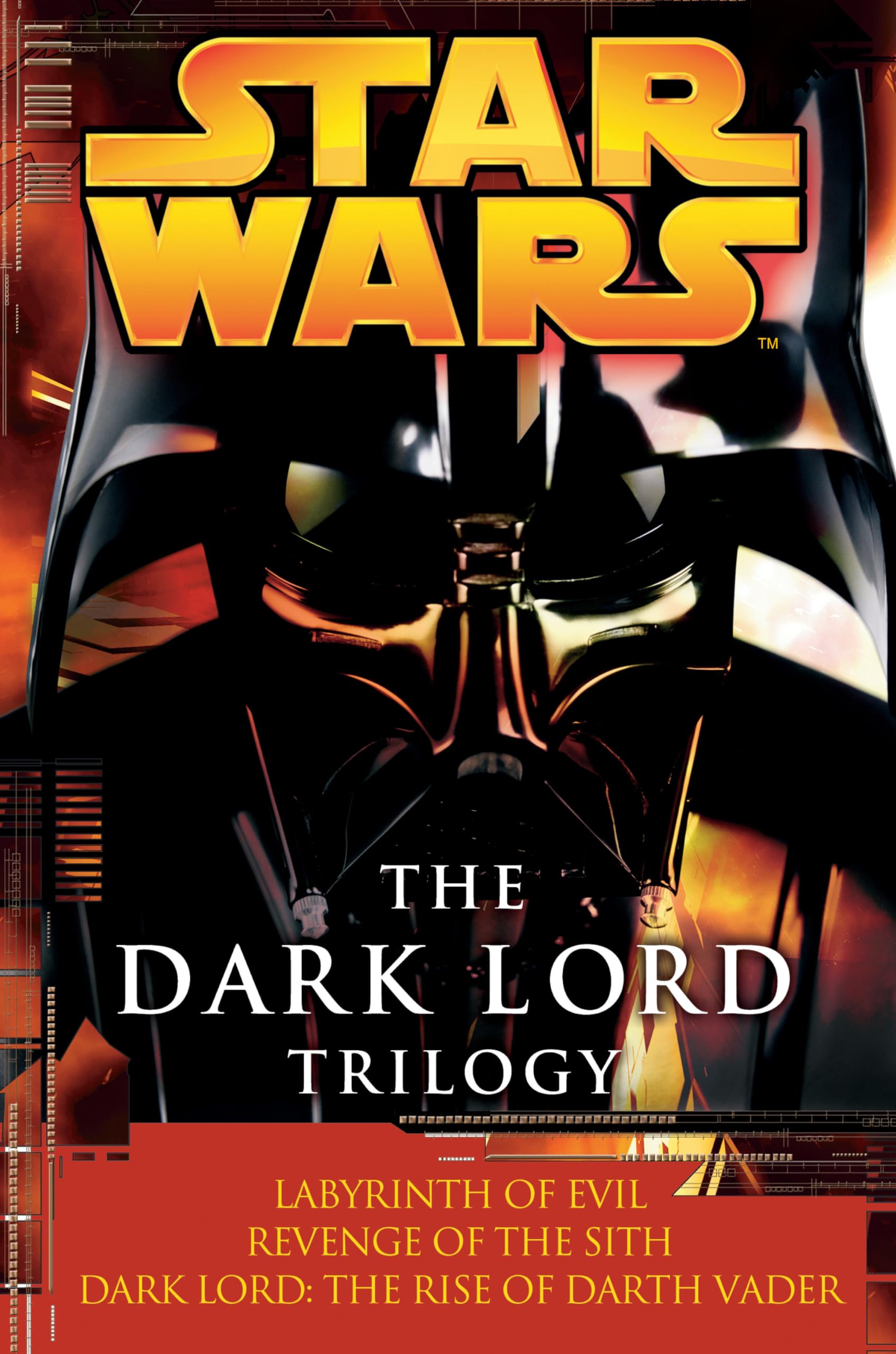The Dark Lord Trilogy: Star Wars Legends: Labyrinth Of Evil Revenge Of The Sith Dark Lord: The Rise Of Darth Vader