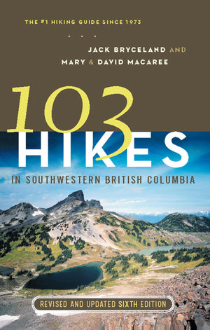 103 Hikes in Southwestern British Columbia,New