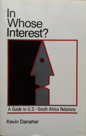 In Whose Interest?: A Guide to U.S.South Africa Relations,Used