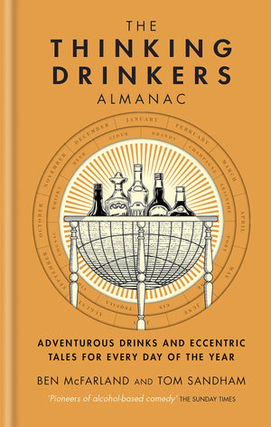 The Thinking Drinkers Almanac: Drinks For Every Day Of The Year