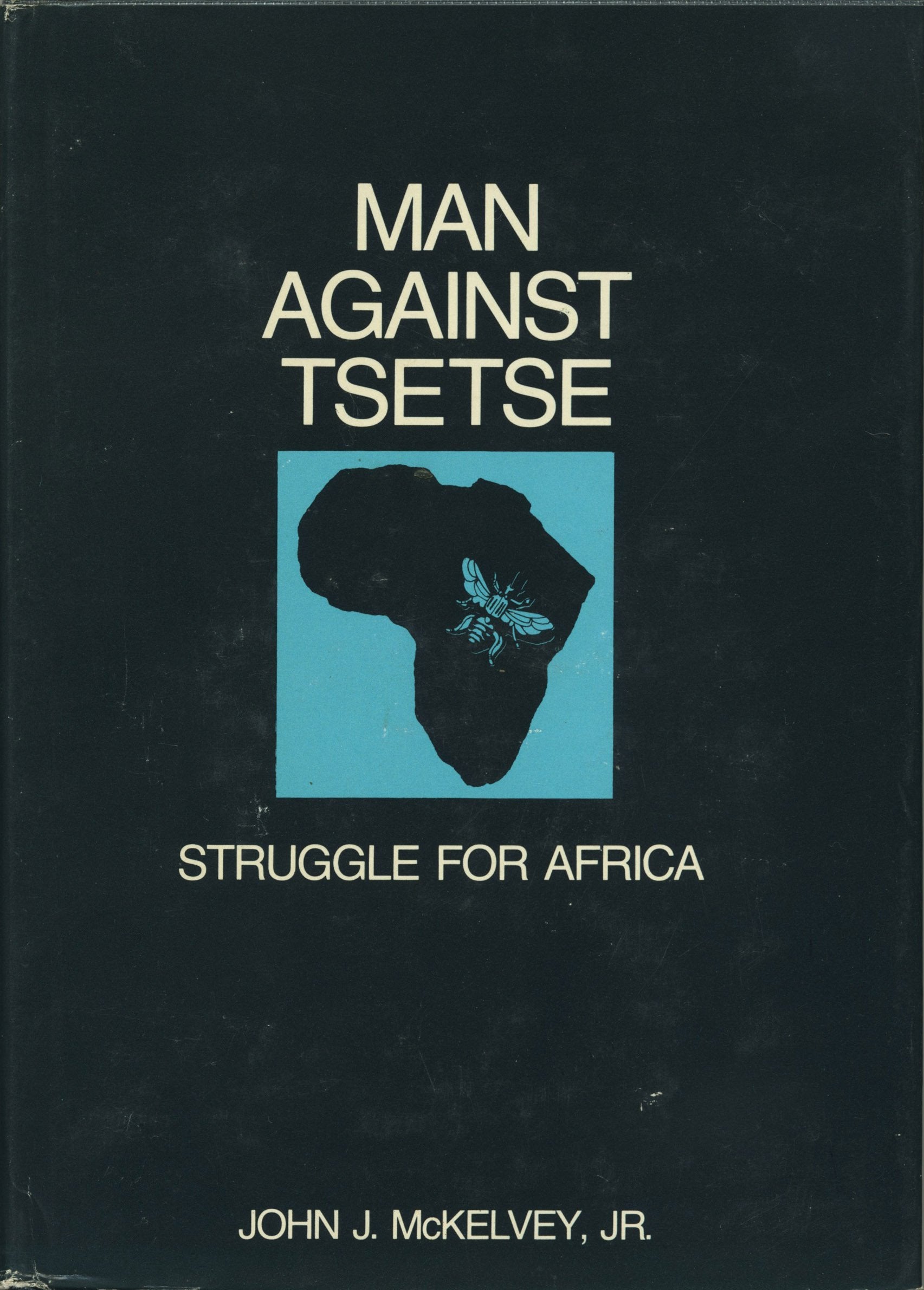 Man against tsetse;: Struggle for Africa,Used