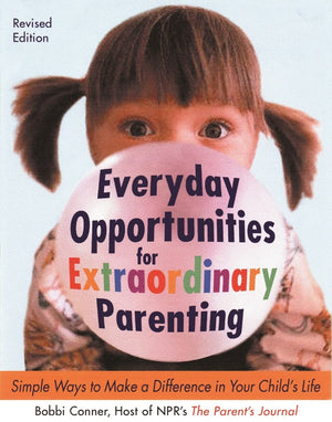 Everyday Opportunities for Extraordinary Parenting: Simple Ways to Make a Difference in Your Child's Life,Used