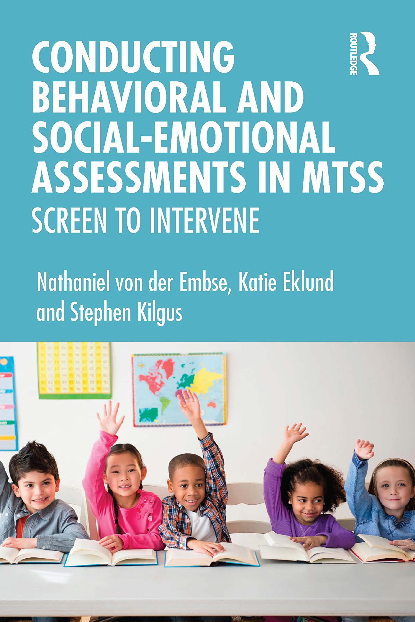 Conducting Behavioral And Socialemotional Assessments In Mtss: Screen To Intervene-new