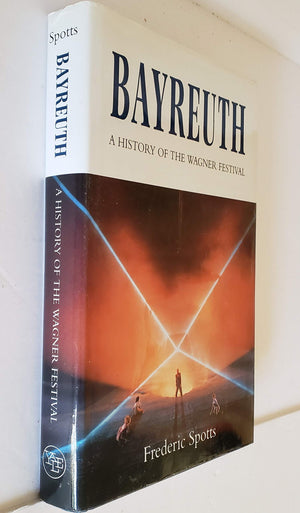 Bayreuth: A History Of The Wagner Festival,New