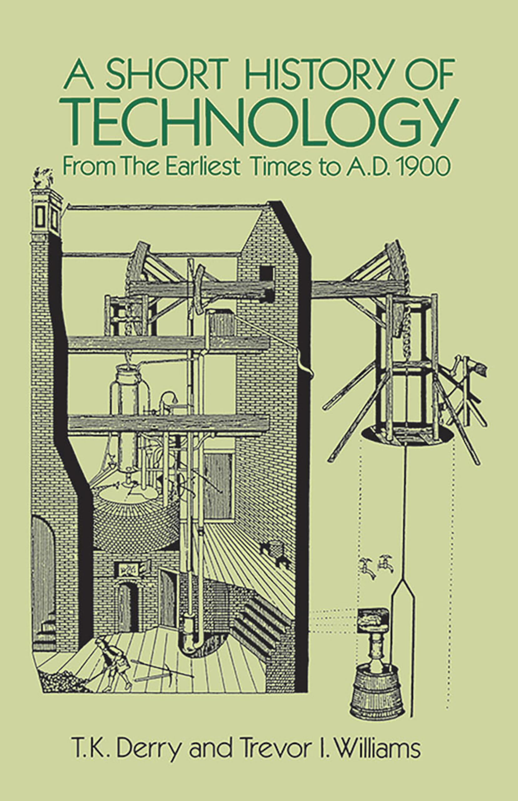 A Short History Of Technology: From The Earliest Times To A.D. 1900