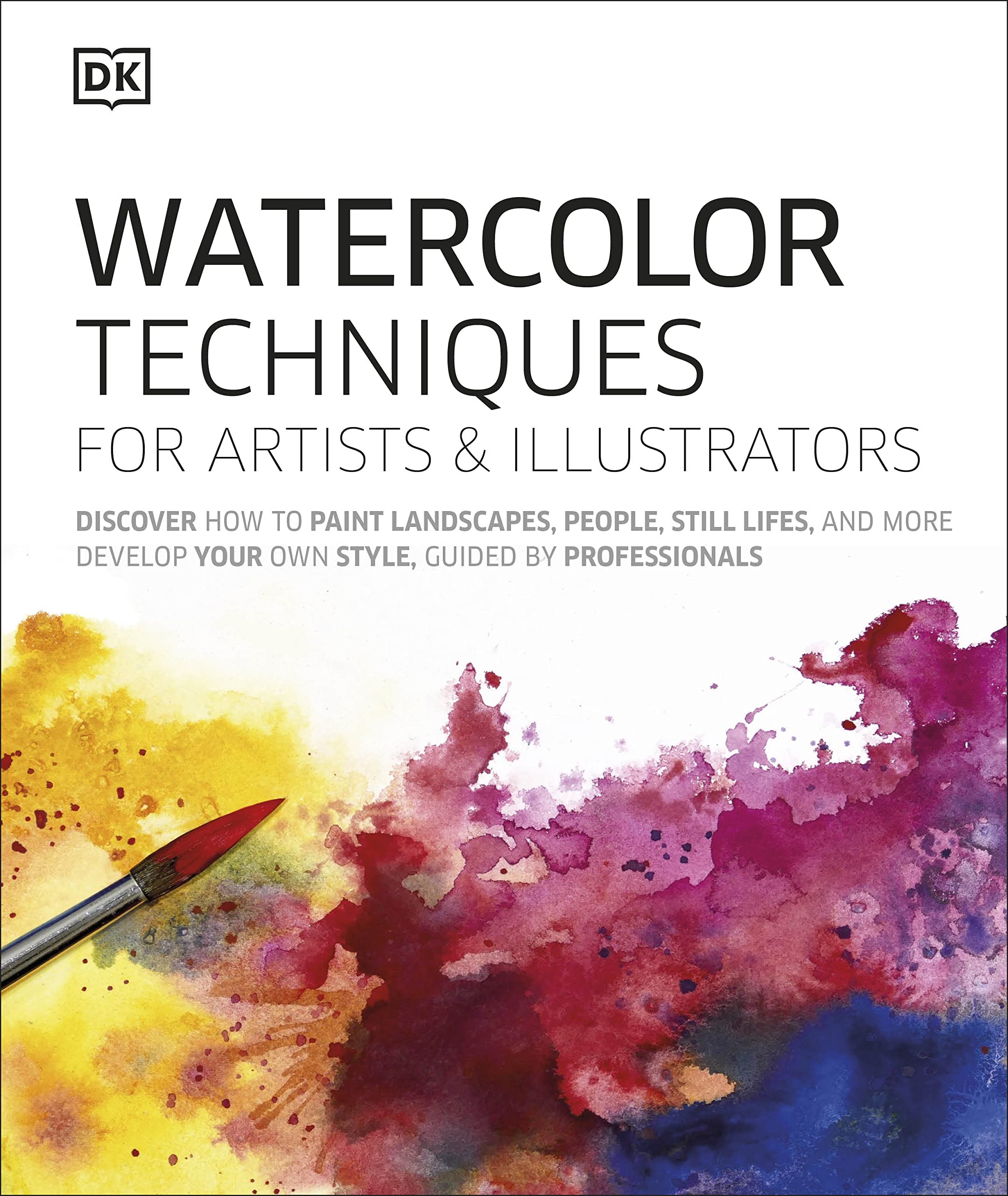 Watercolor Techniques For Artists And Illustrators: Learn How To Paint Landscapes, People, Still Lifes, And More.-used