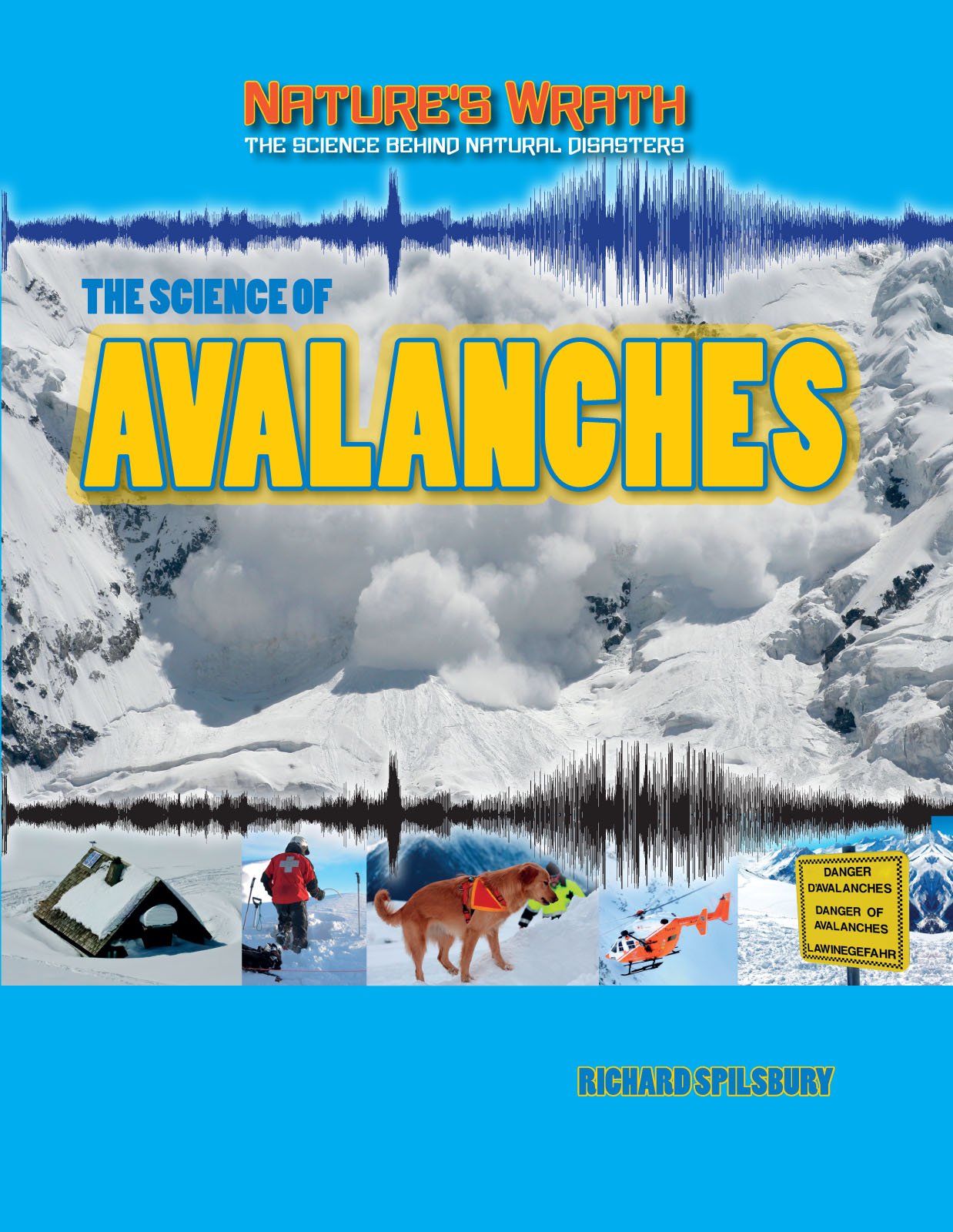 The Science of Avalanches (Nature's Wrath: The Science Behind Natural Disasters),Used