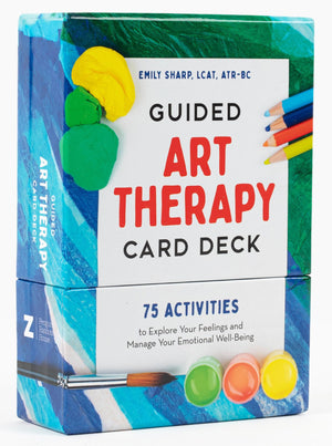 Guided Art Therapy Card Deck: 75 Activities To Explore Your Feelings And Manage Your Emotional Wellbeing