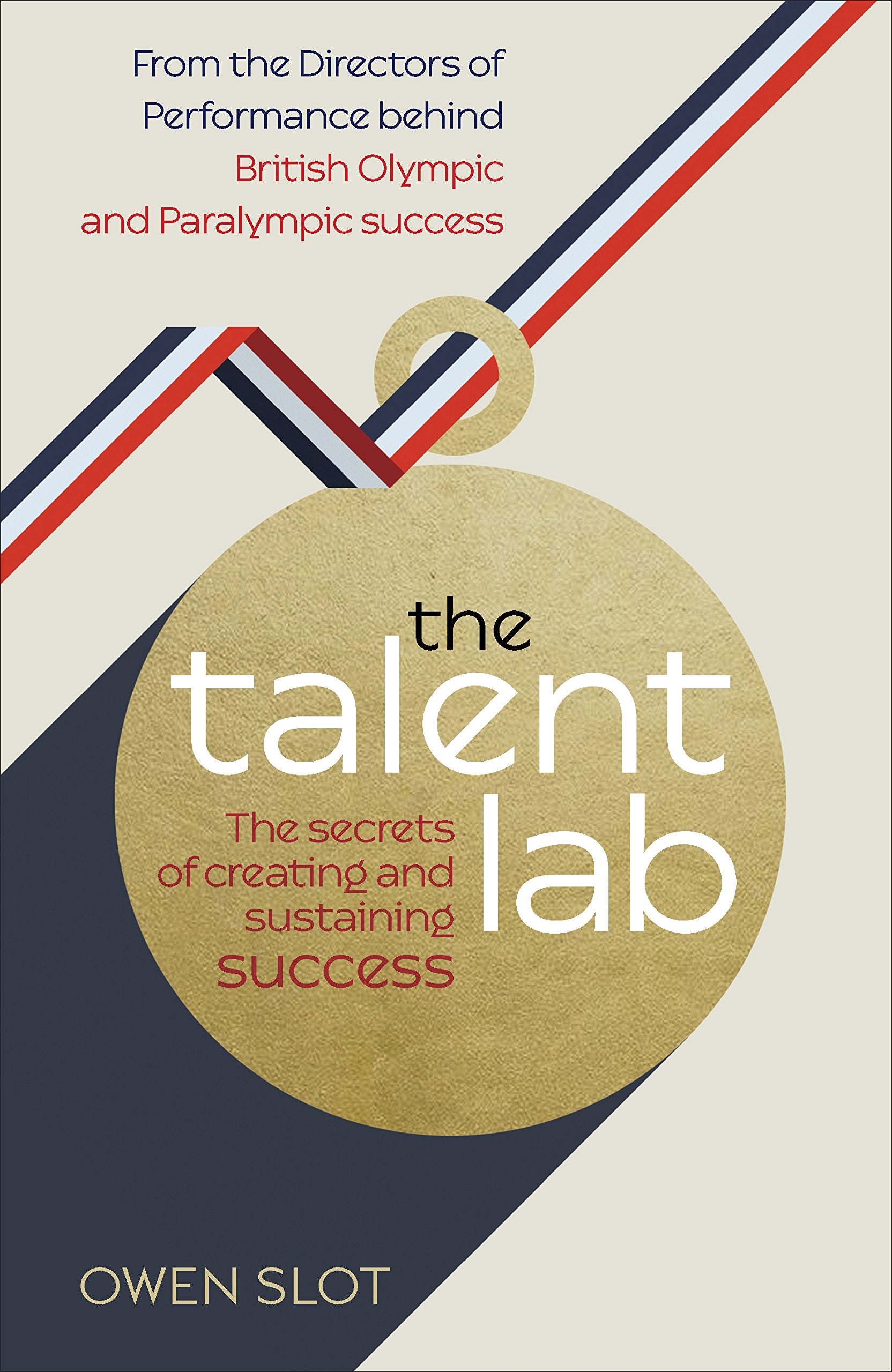 The Talent Lab: The secret to finding, creating and sustaining success,Used