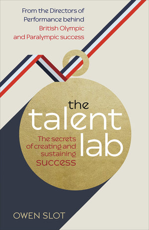 The Talent Lab: The secret to finding, creating and sustaining success,Used