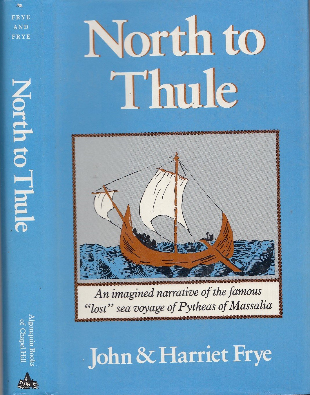 North to Thule: An Imagined Narrative of the Famous Lost Sea Voyage of Pytheas of Massalia in the 4th Century B.C.,New