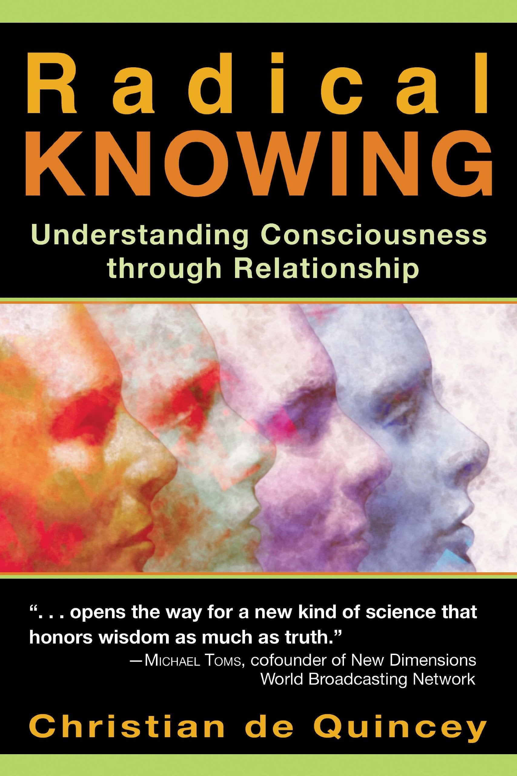 Radical Knowing: Understanding Consciousness Through Relationship (Radical Consciousness Trilogy),Used