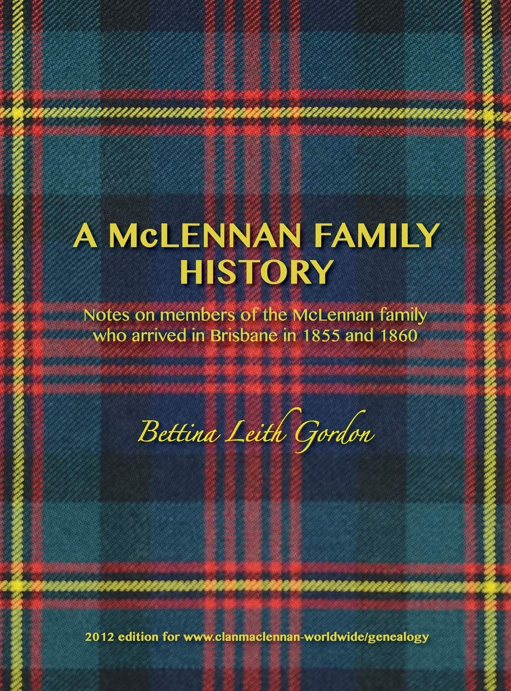 A McLennan Family History: Notes on members of the McLennan family who arrived in Brisbane in 1855 and 1860,Used