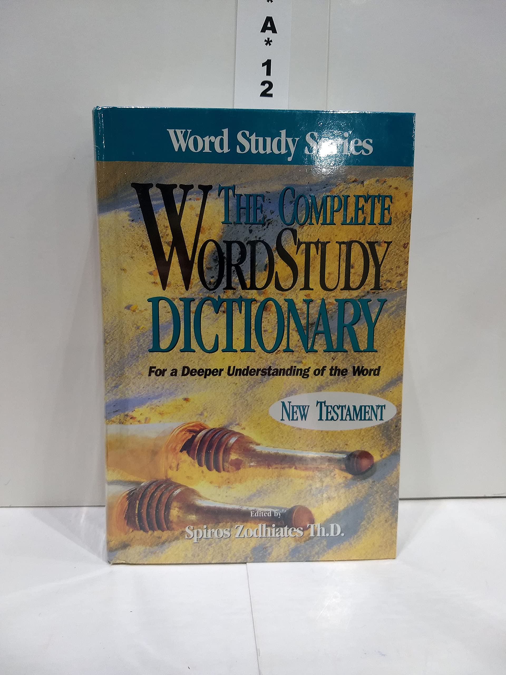 The Complete Word Study Dictionary: New Testament,New