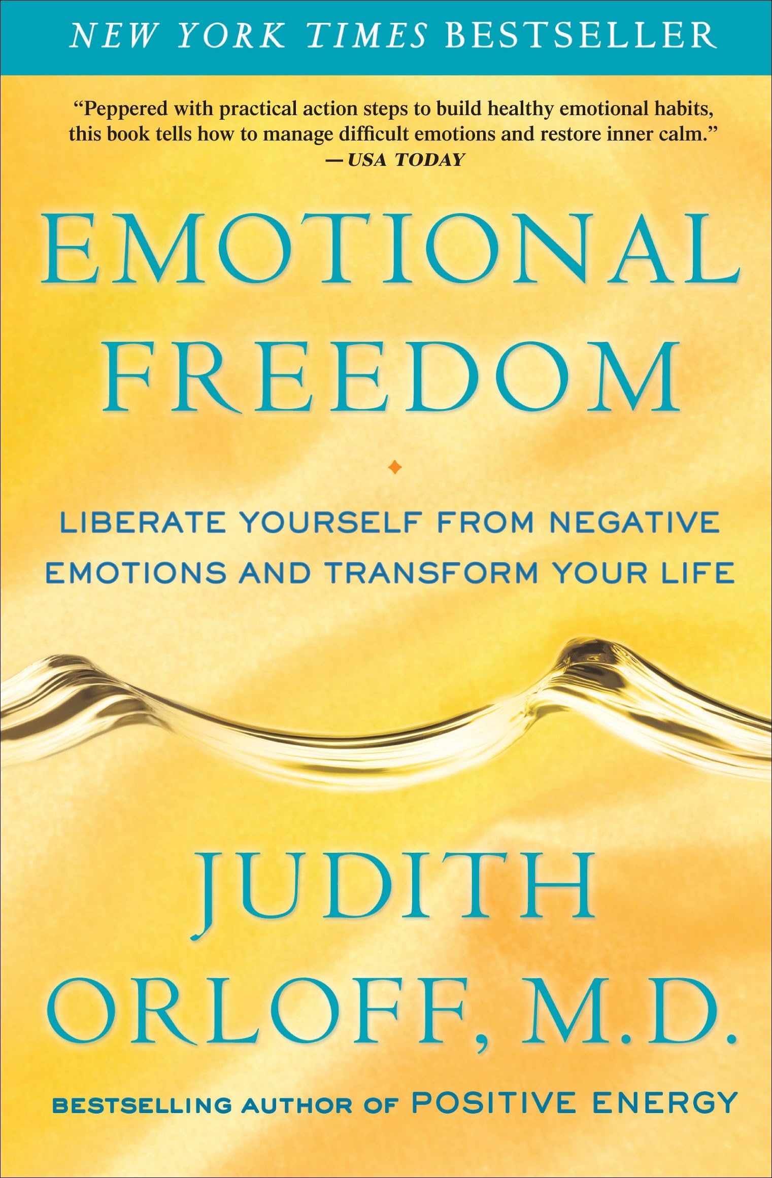 Emotional Freedom: Liberate Yourself From Negative Emotions And Transform Your Life,New