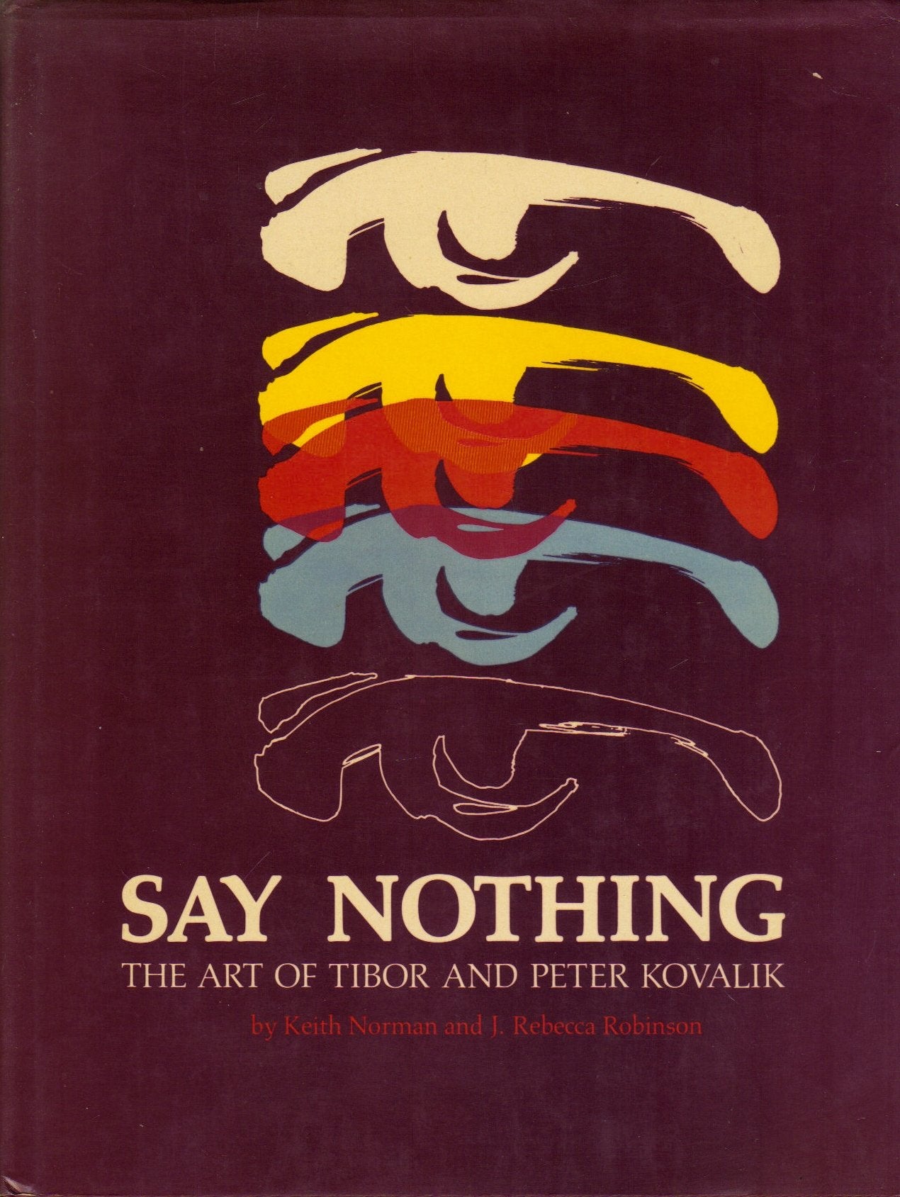 Say Nothing: The Art Of Tibor And Peter Kovalik-new