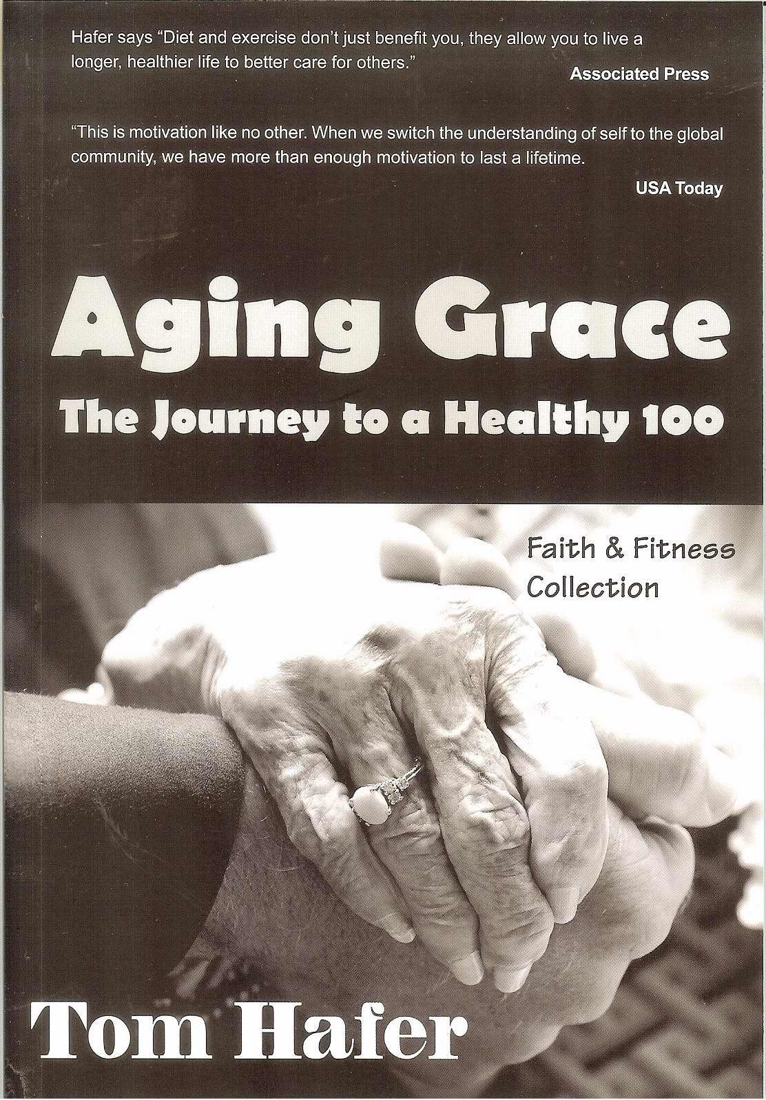 Aging Grace: The Journey To A Healthy 100,Used
