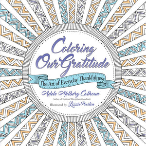 Coloring Our Gratitude: The Art of Everyday Thankfulness,Used
