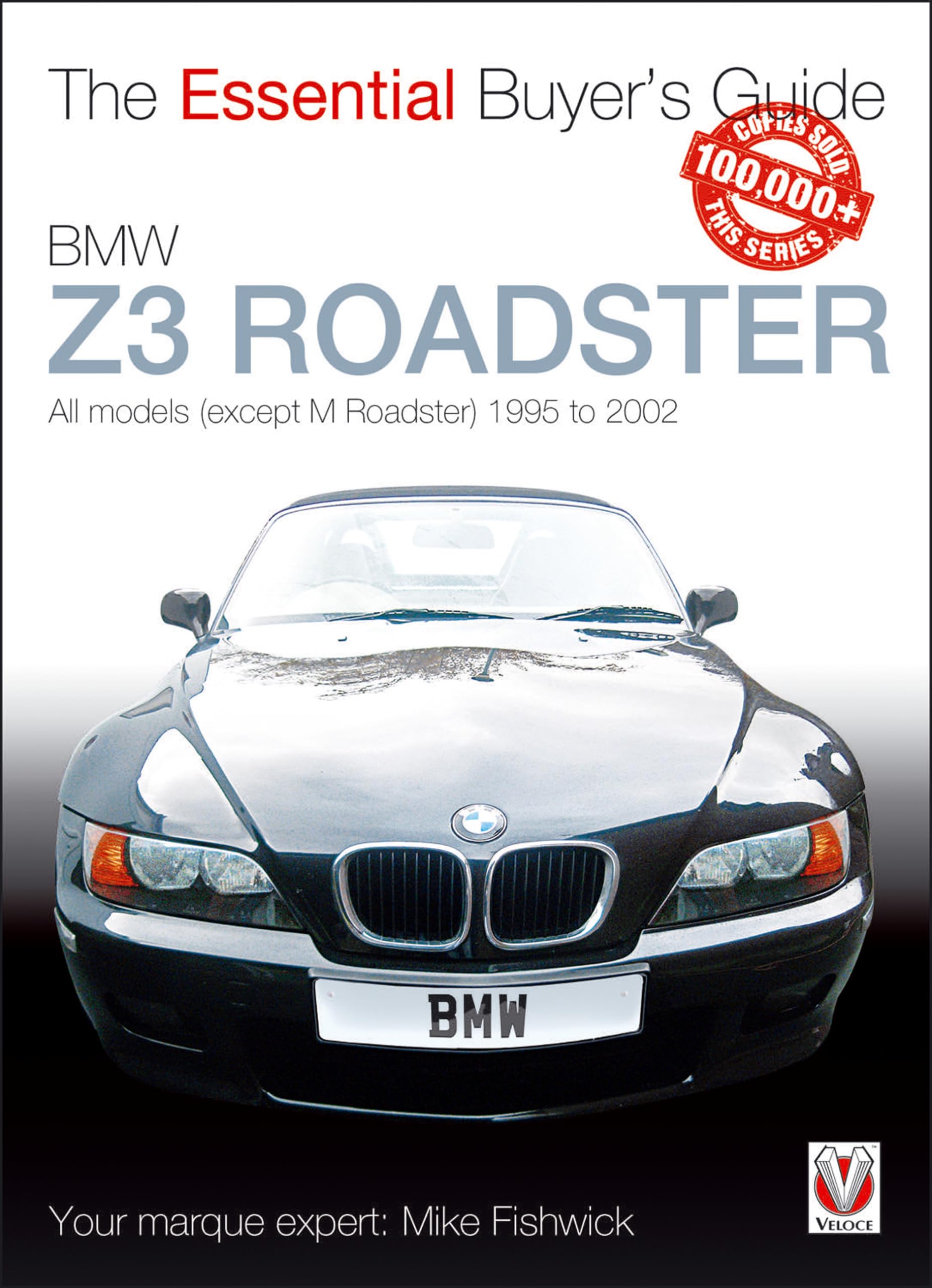 BMW Z3 Roadster: All Models (except M Roadster) 1995 to 2002 (The Essential Buyer's Guide),Used