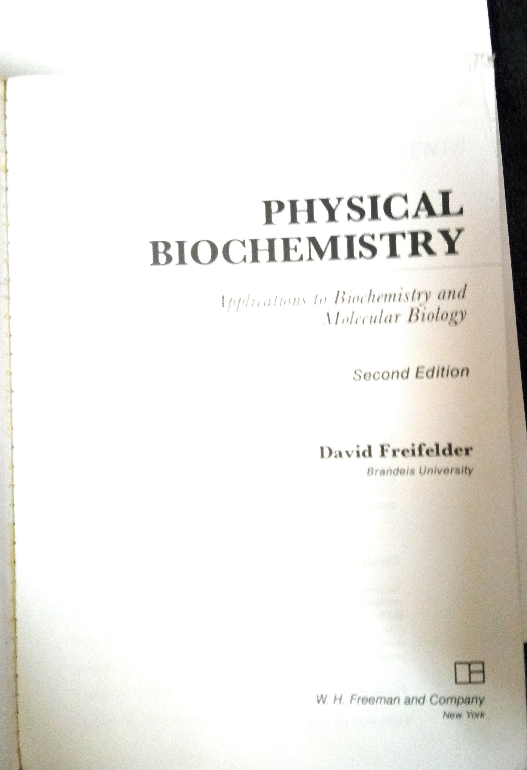 Physical Biochemistry: Applications to Biochemistry and Molecular Biology,New
