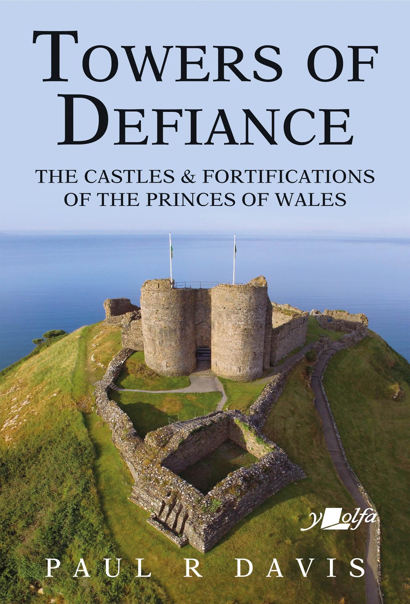 Towers of Defiance: Castles and Fortifications of the Welsh Princes,Used