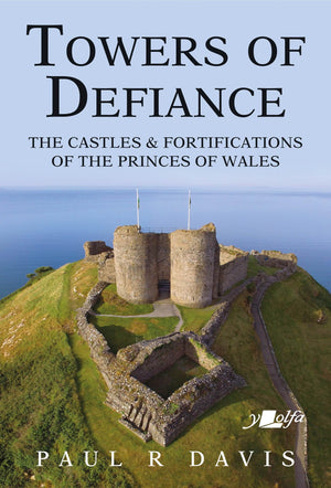 Towers of Defiance: Castles and Fortifications of the Welsh Princes,Used