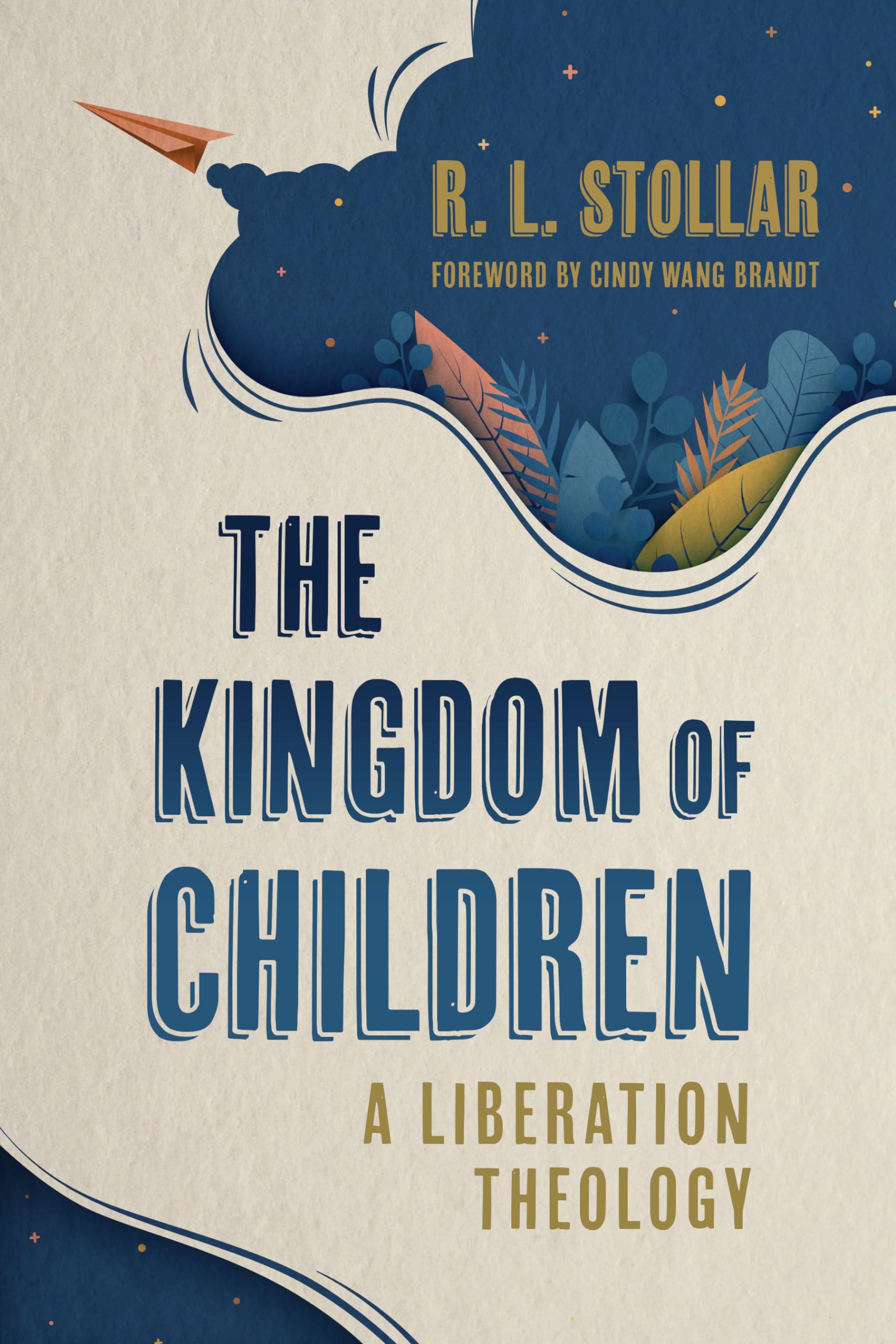 The Kingdom Of Children: A Liberation Theology,New